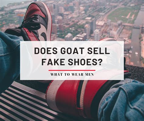 does goat sell fake shoes reddit|does goat actually verify shoes.